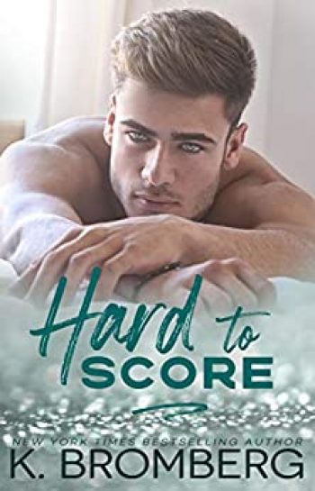 Hard to Score by K. Bromberg is a new romance book releasing in February 2021