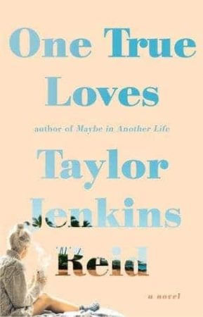 One True Loves by Taylor Jenkins Reid