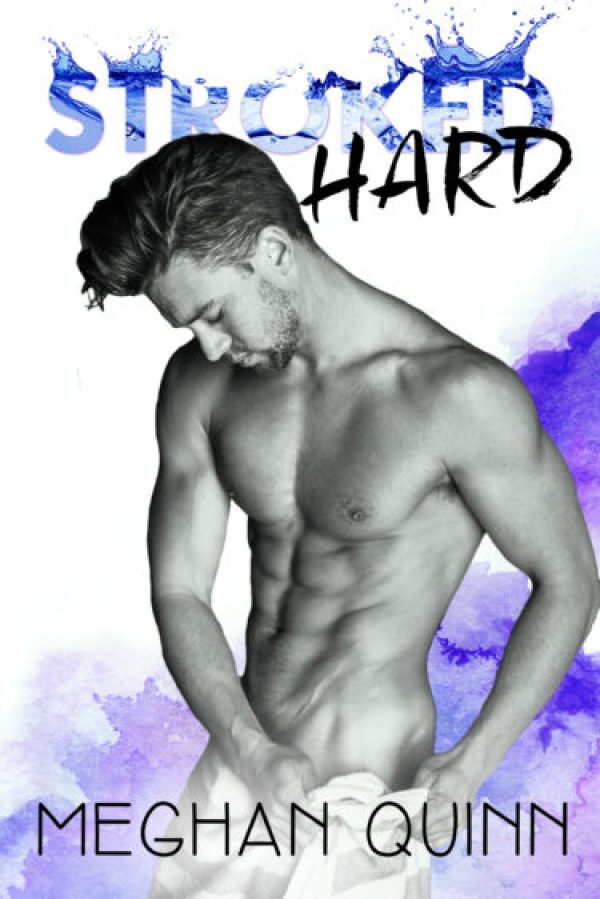 Stroked Hard by Meghan Quinn Stroked Hard by Meghan Quinn