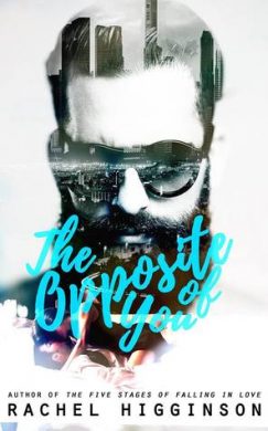 The Opposite of You by Rachel Higginson