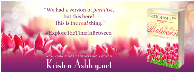 The Time in Between by Kristen Ashley | teaser The Time in Between by Kristen Ashley | teaser