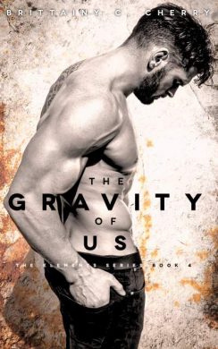 The Gravity of Us by Brittainy C Cherry