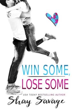 Win Some Lose Some by Shay Savage